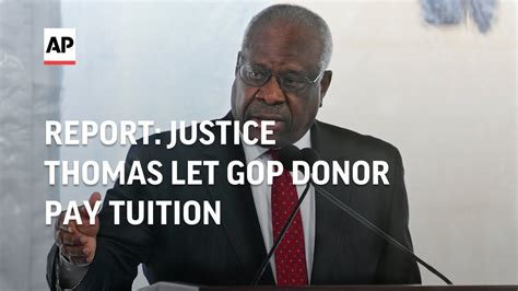 Justice Clarence Thomas Let A Republican Megadonor Donor Pay Tuition