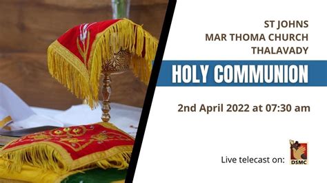 Holy Communion St Johns Mar Thoma Church Thalavady Dsmc Media Youtube