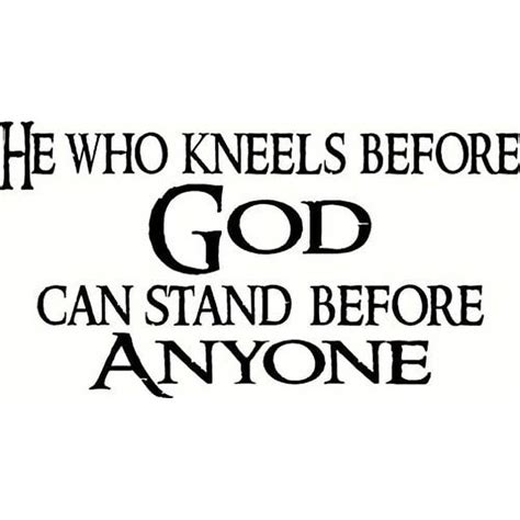 He Who Kneels Before God Can Stand Before Anyone Bible Verse Vinyl Wall Decal By Scripture Wall