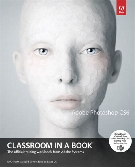 Adobe Photoshop CS6 Classroom In A Book Edition 1 By Adobe Creative