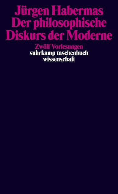 Der philosophische Diskurs der Moderne Zwölf Vorlesungen von Jürgen