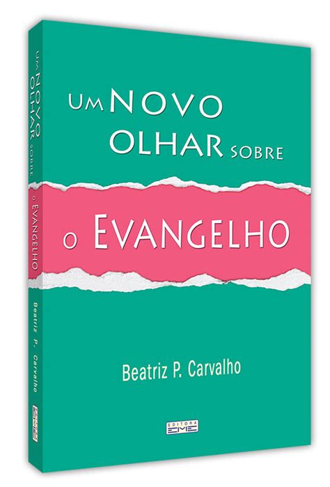 Um Novo Olhar Sobre O Evangelho Editora EME