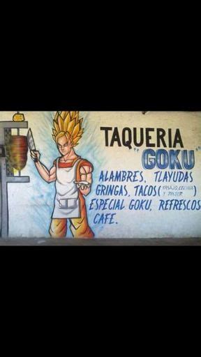 Taqueria Goku Anime Amino