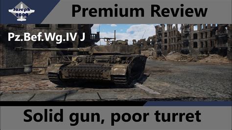 War Thunder Premium Review Pz Bef Wg Iv J Great Gun Not So Great