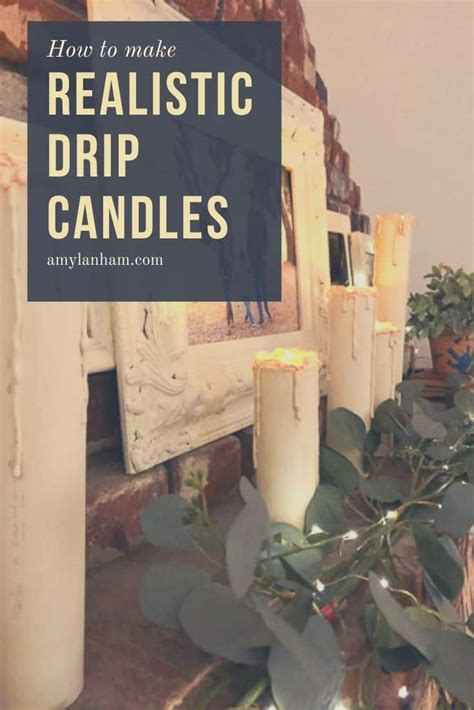 DIY Drip Candles - How to Make Faux Candles - amylanham.com