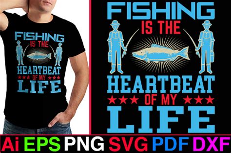 Fishing Is The Heartbeat Of My Life Graphic By Design Galaxy