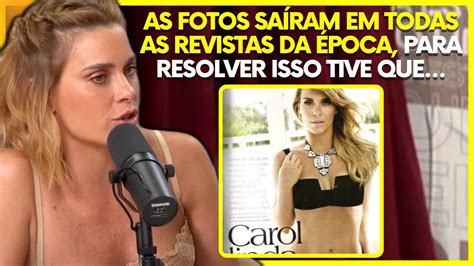 CAROLINA DIECKMANN FALA SOBRE SUAS FOTOS ÍNTIMAS VAZADAS PodcatsDelas