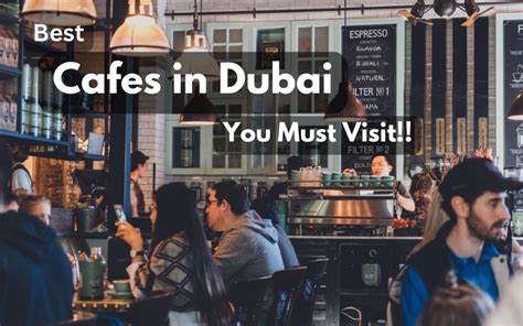 Must Try Caf S In Dubai A Complete Guide