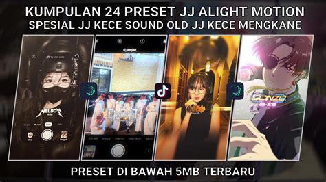 KUMPULAN 24 PRESET JJ ALIGHT MOTION SPESIAL JJ KECE SOUND OLD MENGKANE