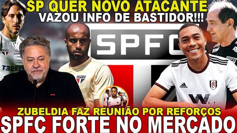 Saiu Agora Spfc Forte No Mercado Reuni O Por Refor Os Zubeldia