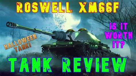 Roswell XM66F Is It Worth It Tank Review Ll Wot Console World Of