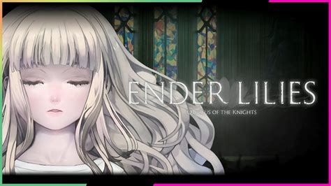 『ender Lilies Quietus Of The Knights』（2021年3月18日放送分） Youtube