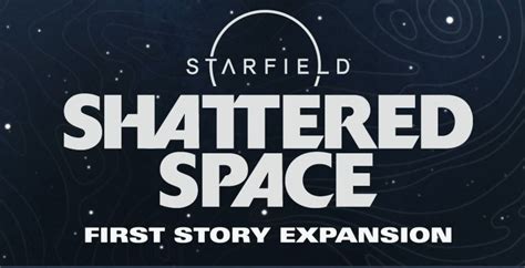 Starfield Shattered Space Dlc Starfield S St Expansion Starfield Db