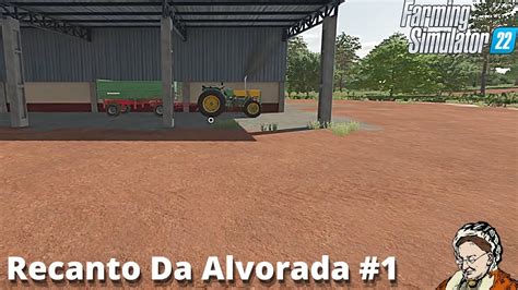 Let S Start A New Map Recanto Da Alvorada Farming Simulator