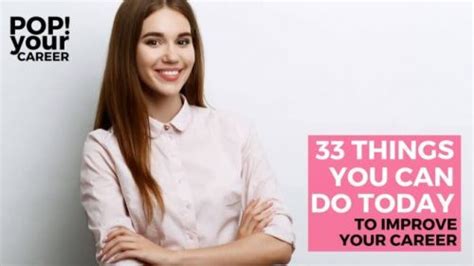 33 Things You Can Do Today To Improve Your Career Pop Your Career