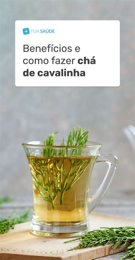 Ch De Cavalinha Para Que Serve Como Fazer E Efeitos Colaterais In