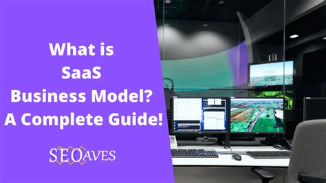 What is SaaS Business Model A Complete Guide! - SEOAves