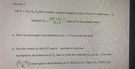 Solved Let X X1 X2 Xn Be A Simple Random Sample Of Size N Chegg