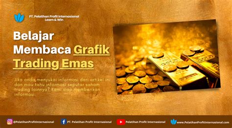 Belajar Membaca Grafik Trading Emas Pelatihan Profit Internasional