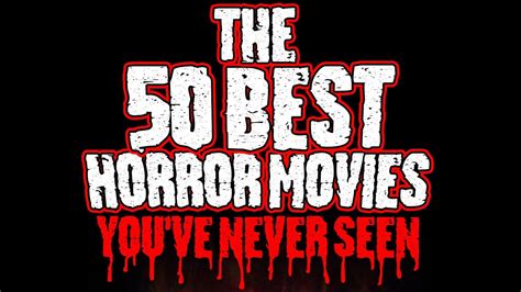 The 50 Best Horror Movies Youve Never Seen 2014 Trailer Youtube