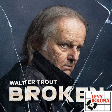 Walter Trout – Broken CD | BLUES | Levyikkuna
