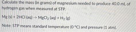 Solved Calculate the mass (in grams) of magnesium needed to | Chegg.com