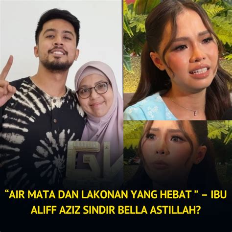 Air Mata Dan Lakonan Yang Hebat Ibu Aliff Aziz S Ndir Bella