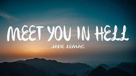 Jade LeMac Meet You In Hell Lyrics Mix YouTube