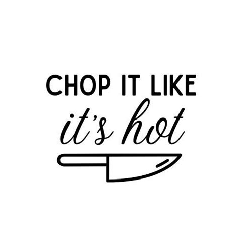 Chop It Like Its Hot SVG PNG DXF Etsy