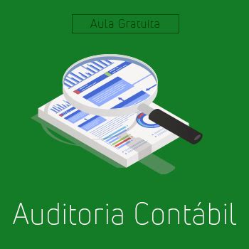 Aula Gratuita Sobre Auditoria Cont Bil Portal De Auditoria