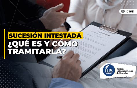 Sucesión Intestada ¿qué Es Y Cómo Tramitarla Ius Latin