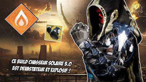 Destiny Ce Build Chasseur Solaire Est D Vastateur Et Explosif