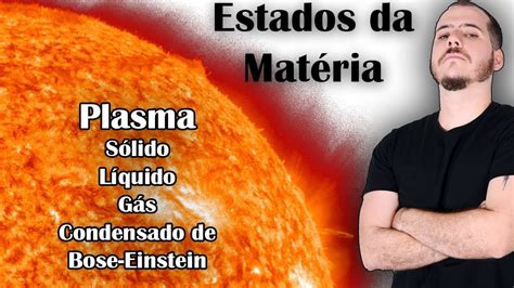 Estados Da MatÉria Plasma Sólido Líquido Gás C De Bose