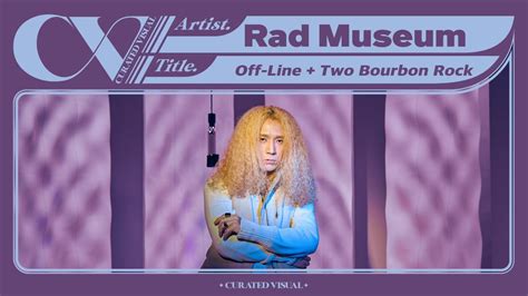 Rad Museum 라드 뮤지엄 Off Line Two Bourbon Rock Live Performance