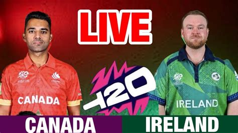 Live Canada Vs Ireland T20 World Cup Match Live Score And Commentary