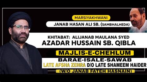 Majlis E Chehlum Molana Sayed Azadar Hussain Sb Marsiyakhwan Janab