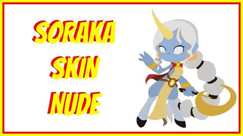 Soraka Skin Nude Youtube