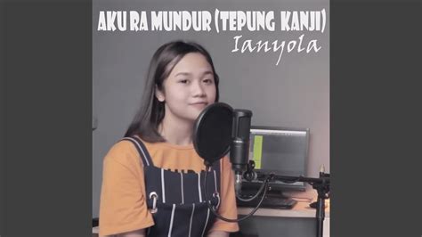 Aku Ra Mundur Tepung Kanji YouTube Music