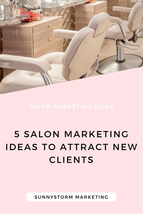 The 5 Salon Marketing Ideas You Need To Get Right To Attract New