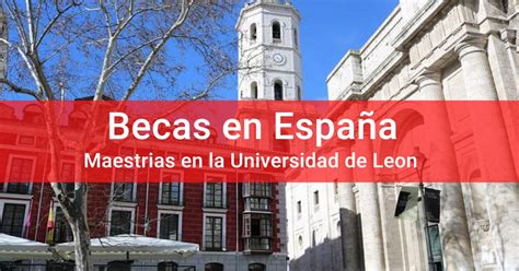 Becas de maestría en España con la Universidad de León