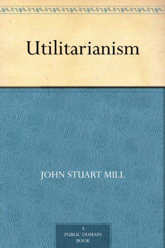 Utilitarianism Ebook Mill John Stuart Books