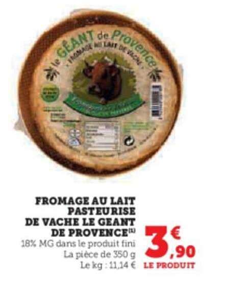 Promo Fromage Au Lait Pasteurise De Vache Le Géant De Provence chez