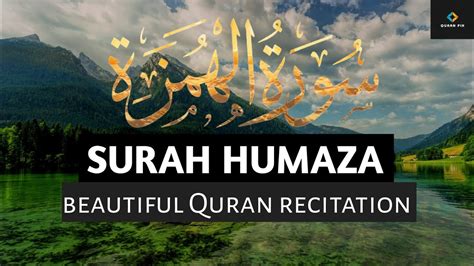 Surah Humaza Beautiful Quran Recitation Surah Al Humaza Quran Pik