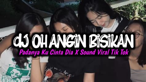 Dj Oh Angin Bisikan Padanya Ku Cinta Dia X Sound Viral Tik Tok Kane