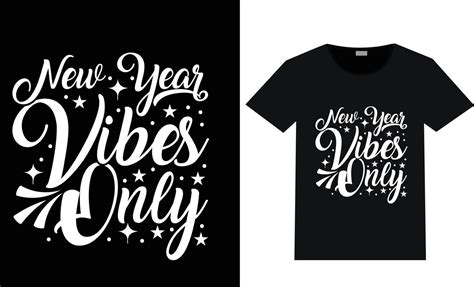 Happy New Year T Shirt Design Vector Art At Vecteezy