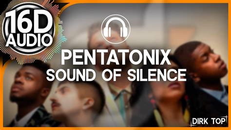 Pentatonix The Sound Of Silence Acapella D Audio Better Than D