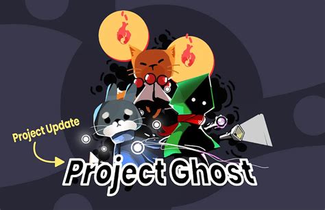 Announcing the Mechanics of Project Ghost! 👻