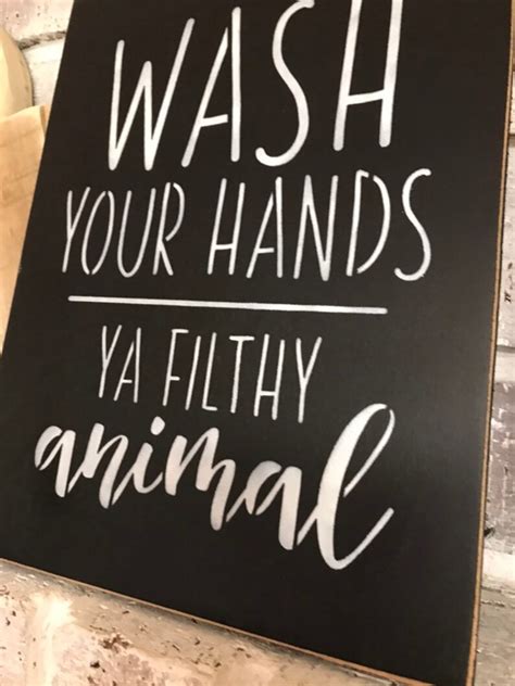 Wash Your Hands Ya Filthy Animal Hand Painted Wood Etsy