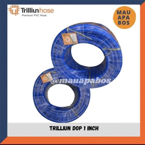 Selang Air Elastis Trilliun Dof Dop 1 Inch Jual Per Meter Lazada