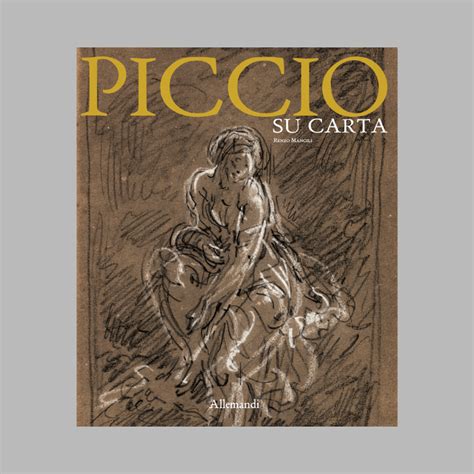 Piccio Su Carta Florilegio In Contesto Renzo Mangili Allemandi Editore